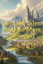 Increase Talent: Become More Stronger!