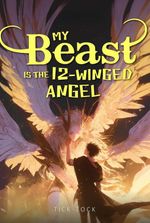 My Beast Is the 12-Winged Angel