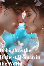 Rebirth as the Richest Woman in the World