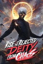 Rise of the Rejected Deity from Chaos