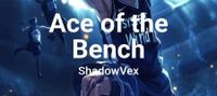 Ace of the Bench