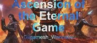 Ascension of the Eternal Game