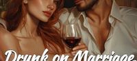 Drunk on Marriage, Billionaire's Overindulgent Love