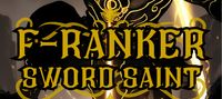 F-ranker Sword Saint: My Soulbound Sword is Secretly SSS-tier!