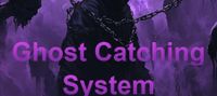 Ghost Catching System