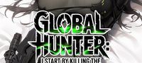 Global Hunter Games: I Start by Killing The S-Rank Anomaly