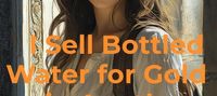 I Sell Bottled Water for Gold in Another World!