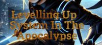 Levelling Up System In The Apocalypse