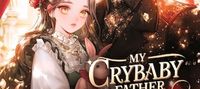 My Crybaby Father is the Kingdom's Worst Villain