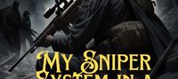 My Sniper System in a Zombie Apocalypse World