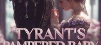 OMG! Tyrant's Pampered Baby Is a Valued Princess