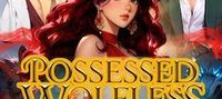 Possessed Wolfless: From Rejected to Vengeful Lycans' Queen