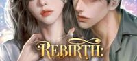 Rebirth: My Reclusive Husband Helps Me Get Revenge!