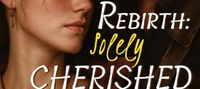 Rebirth: Solely Cherished by the Devoted Commander