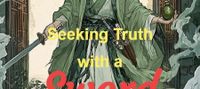 Seeking Truth with a Sword