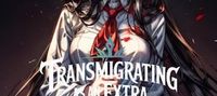 Transmigrating as an Extra, But the Heroine Has Regressed?!
