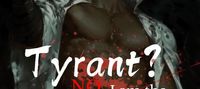 Tyrant? No, I am the Villain