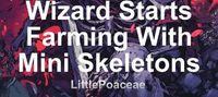 Wizard Starts Farming With Mini Skeletons